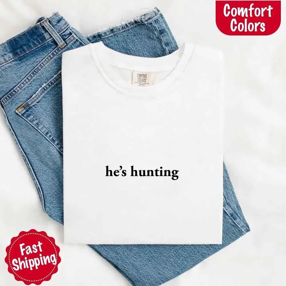 Comfort Colors "He’s Hunting" T-shirt sold by Zulily product image thumbnail 4
