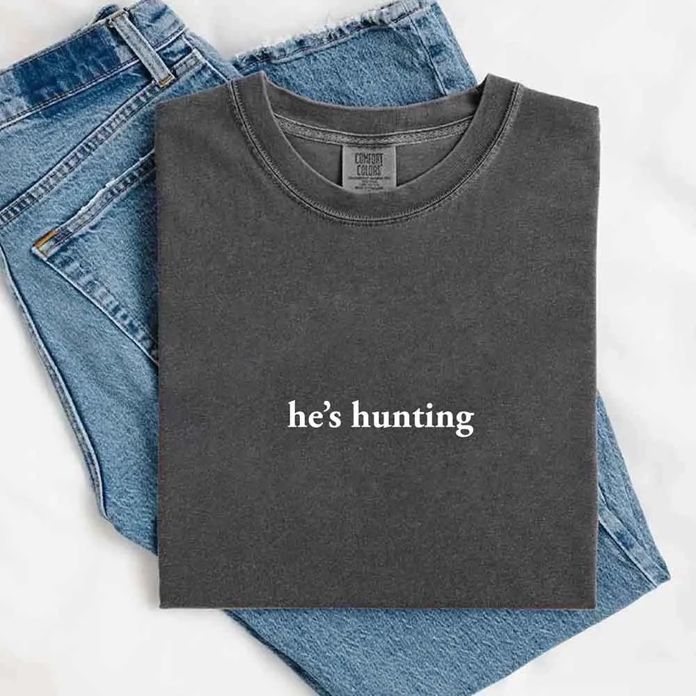 Comfort Colors "He’s Hunting" T-shirt sold by Zulily product image thumbnail 2