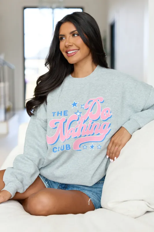 Do Nothing Club Light Grey Graphic Sweatshirt made by Pink Lily
