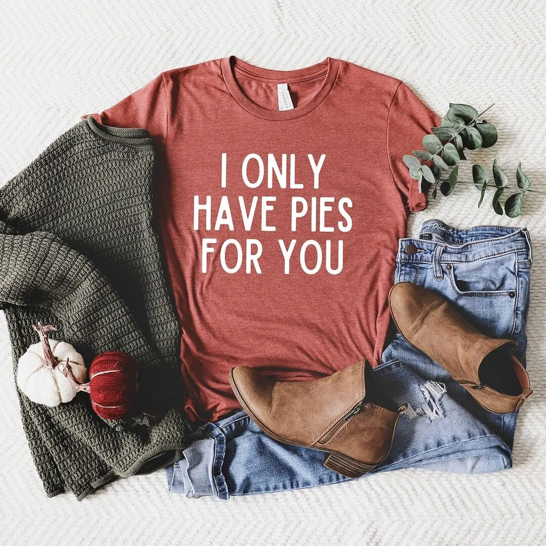 I Only Have Pies For You Short Sleeve Tee sold by Zulily