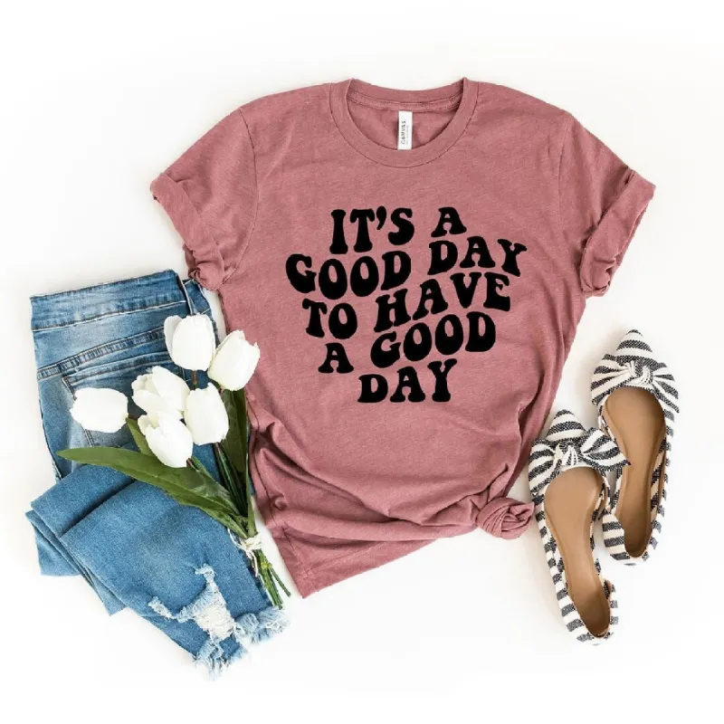 It's a Good Day to Have a Good Day Short Sleeve Tee sold by Zulily