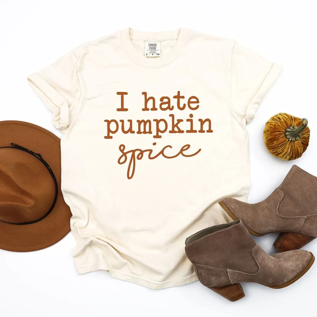 I Hate Pumpkin Spice Garment Dyed Tee sold by Zulily