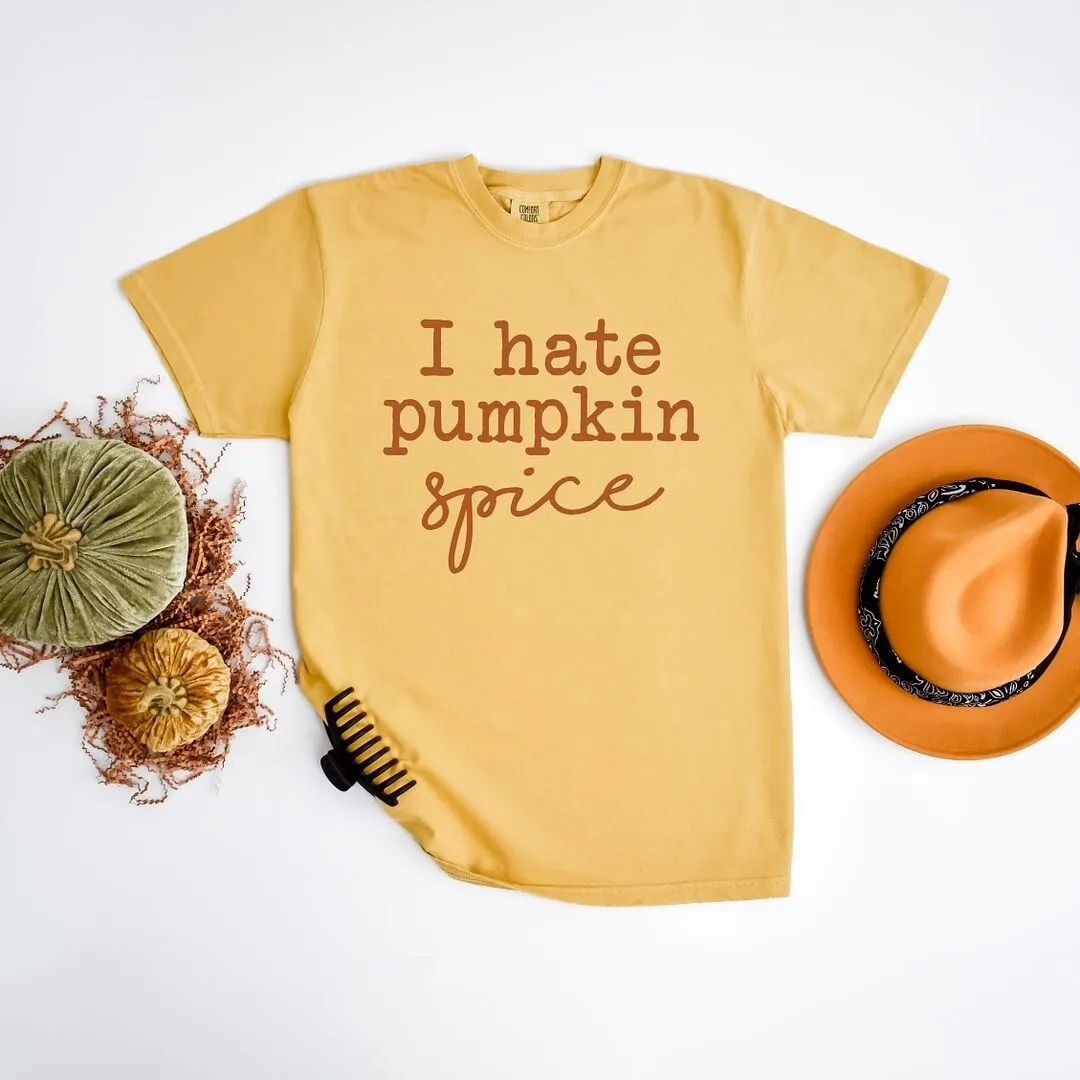 I Hate Pumpkin Spice Garment Dyed Tee sold by Zulily