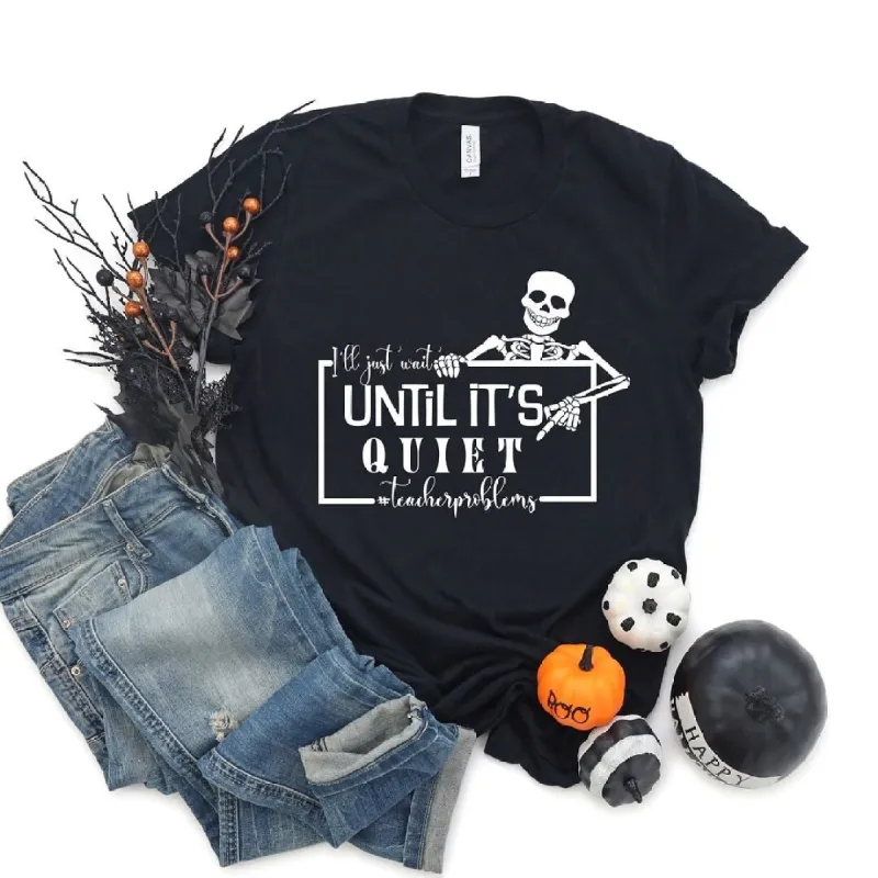 Wait Until Its Quiet Short Sleeve Tee made by Zulily