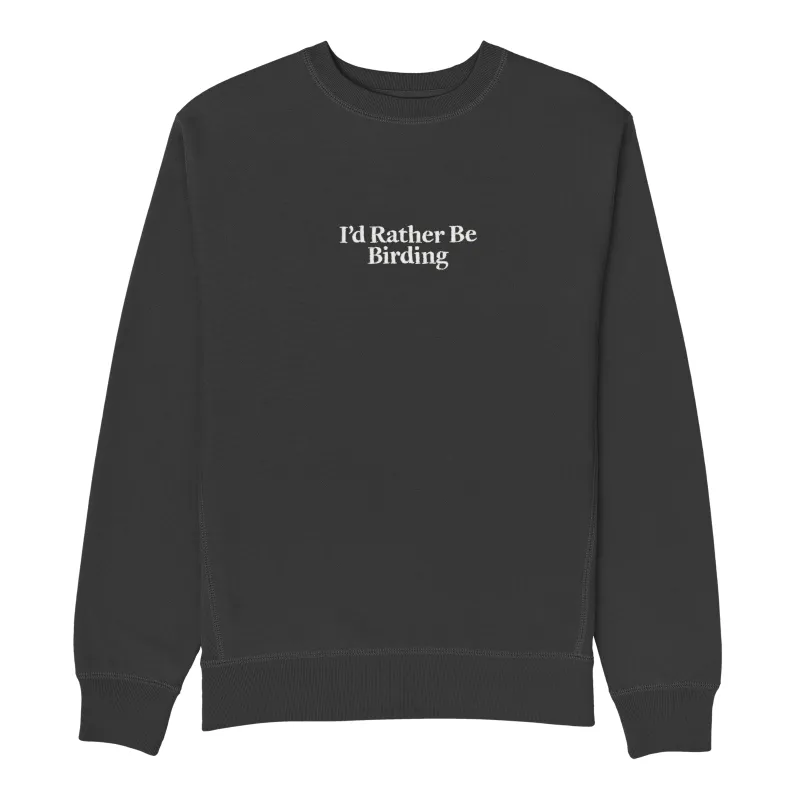 I'd Rather Be Birding Embroidered Sweatshirt sold by Bird Collective