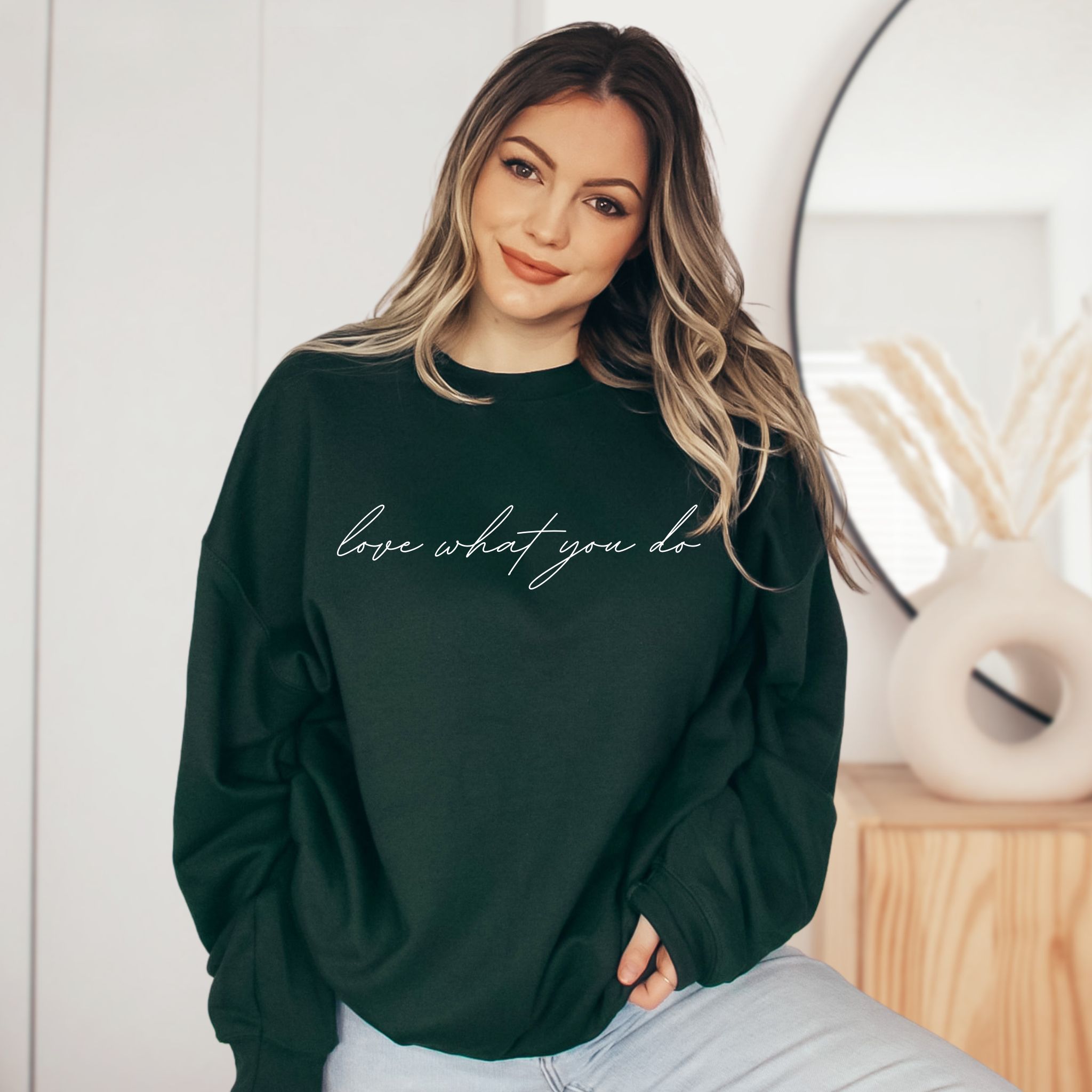 LOVE WHAT YOU DO SWEATSHIRT sold by Her Thriving Goals