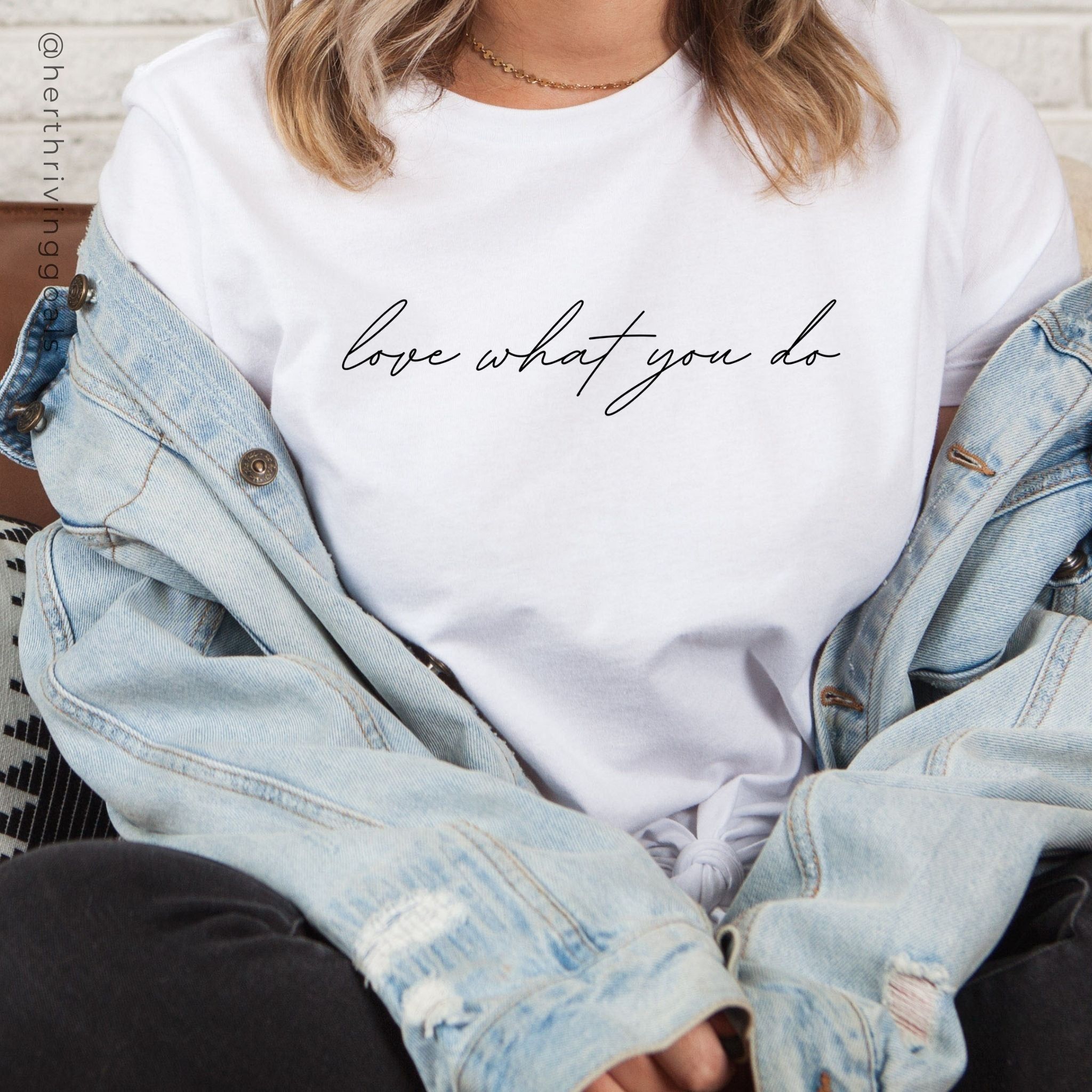 LOVE WHAT YOU DO TEE sold by Her Thriving Goals product image thumbnail 2