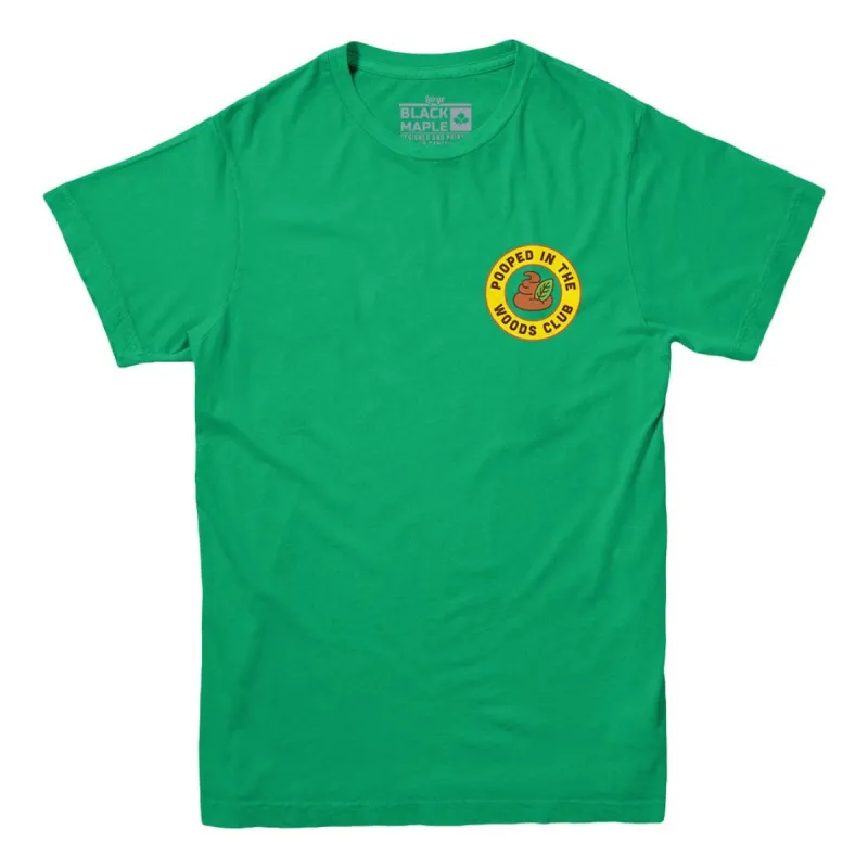 Pooped in the Woods Club T-Shirt made by Black Maple Trading