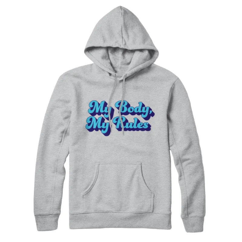 My Body My Rules Sweatshirt Hoodie sold by Black Maple Trading