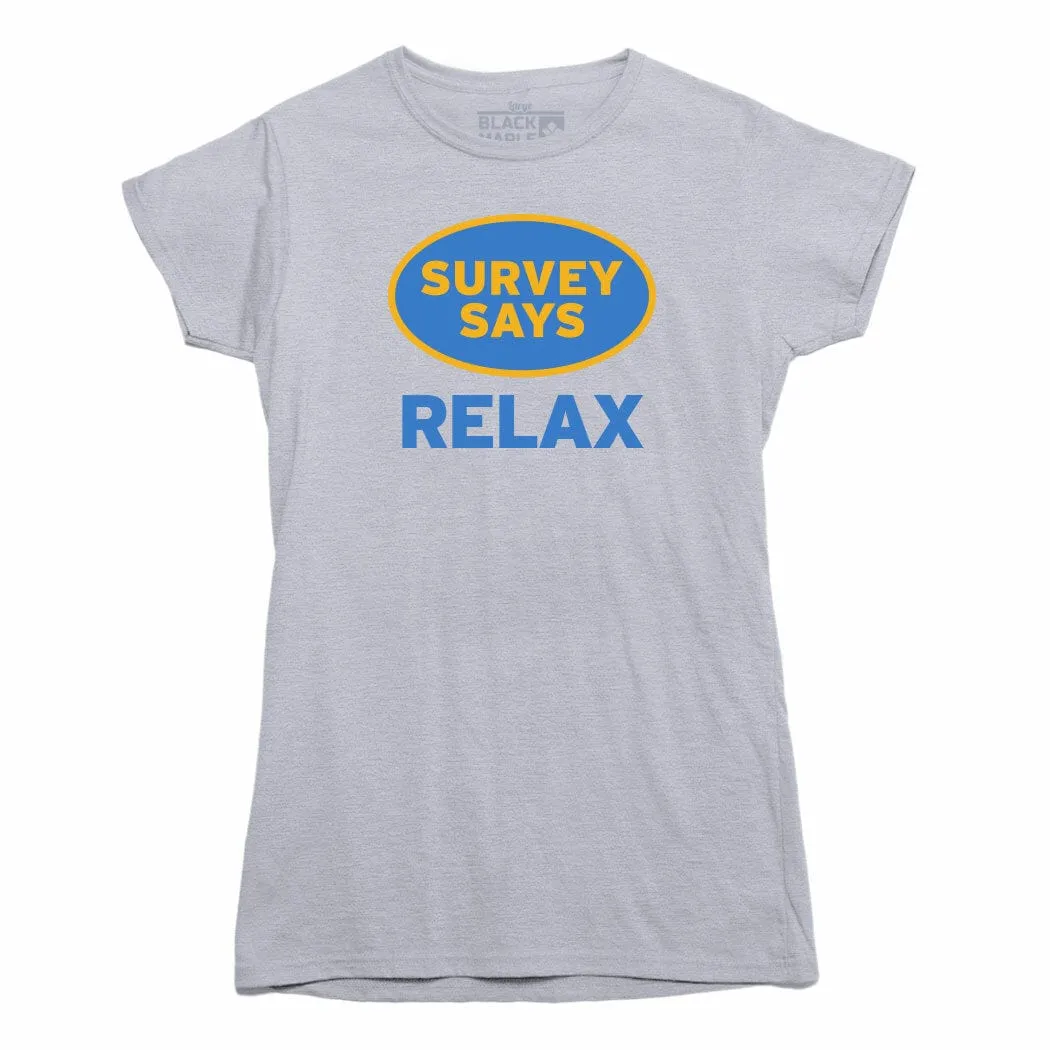 Survey Says Relax T-shirt sold by Black Maple Trading product image thumbnail 2