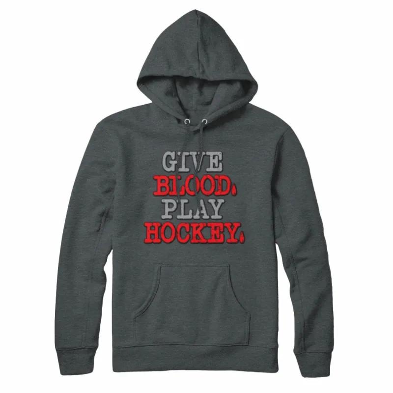 Give Blood Play Hockey Sweatshirt Hoodie sold by Black Maple Trading