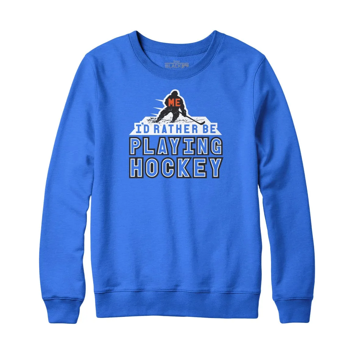 I'd Rather Be Playing Hockey Sweatshirt Hoodie sold by Black Maple Trading product image thumbnail 2