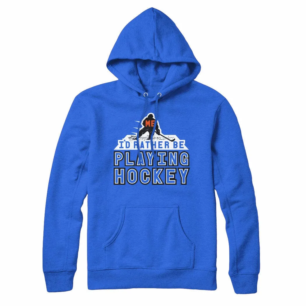 I'd Rather Be Playing Hockey Sweatshirt Hoodie sold by Black Maple Trading