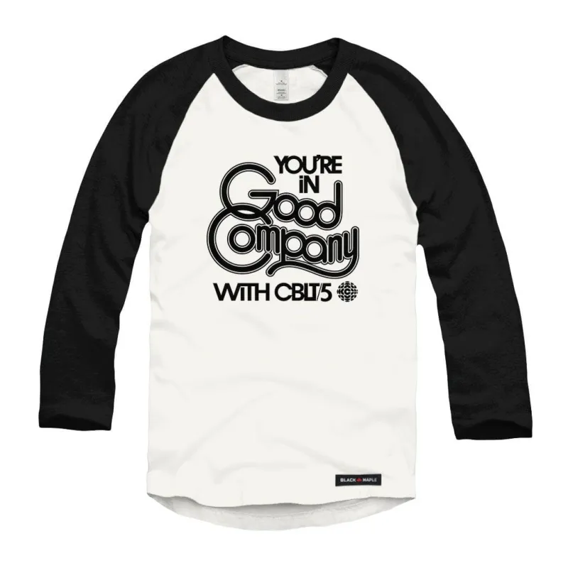 CBLT 5 You're in Good Company Raglan Baseball Shirt sold by Black Maple Trading