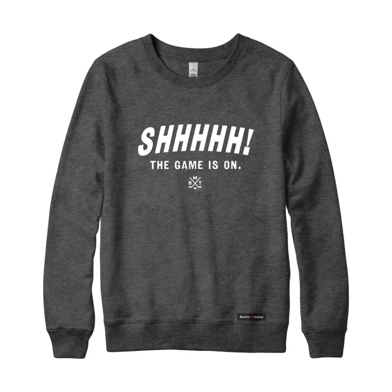 Shhhhh the game is on Sweatshirt or Hoodie sold by Black Maple Trading