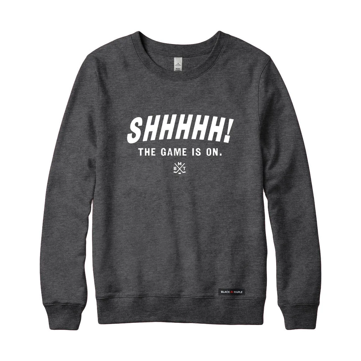 Shhhhh the game is on Sweatshirt or Hoodie sold by Black Maple Trading