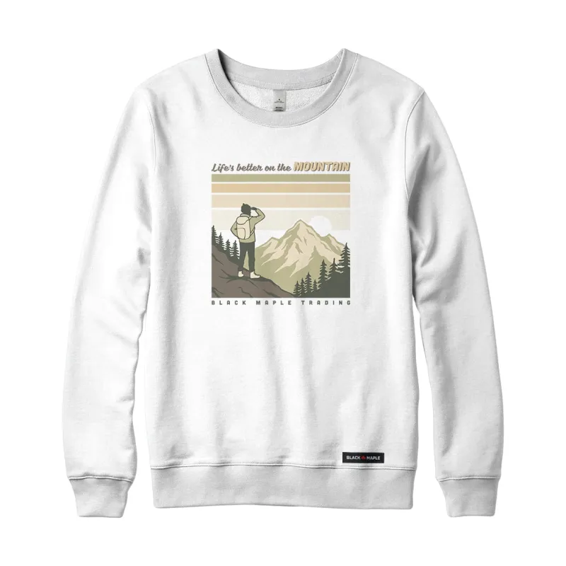 Life's better on the MOUNTAIN Sweatshirt or Hoodie made by Black Maple Trading
