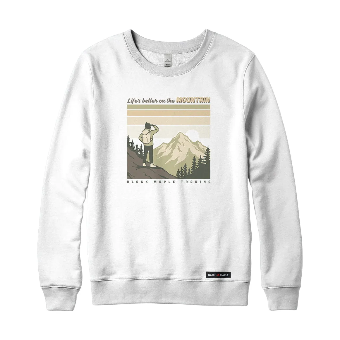 Life's better on the MOUNTAIN Sweatshirt or Hoodie sold by Black Maple Trading