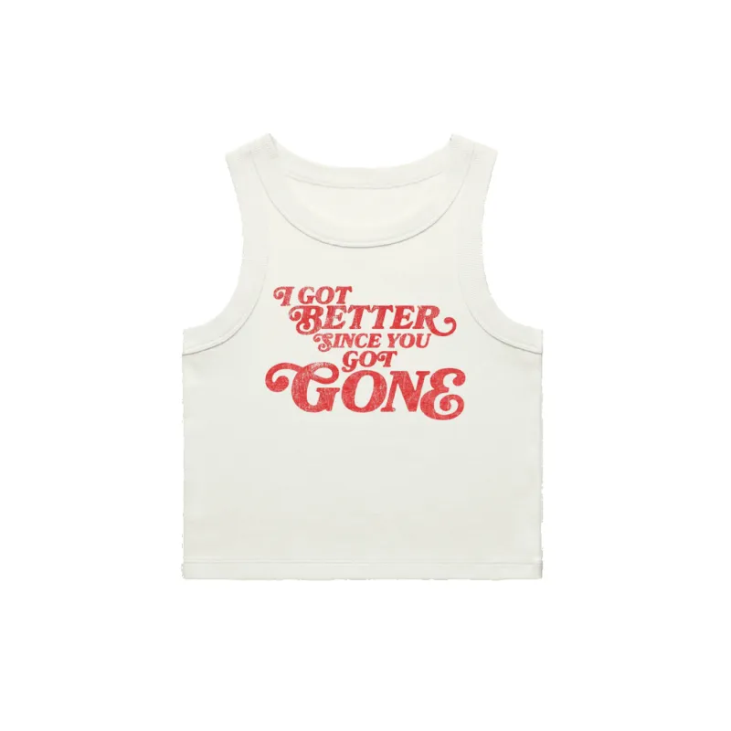 I GOT BETTER SINCE YOU GOT GONE TANK made by Morgan Wallen
