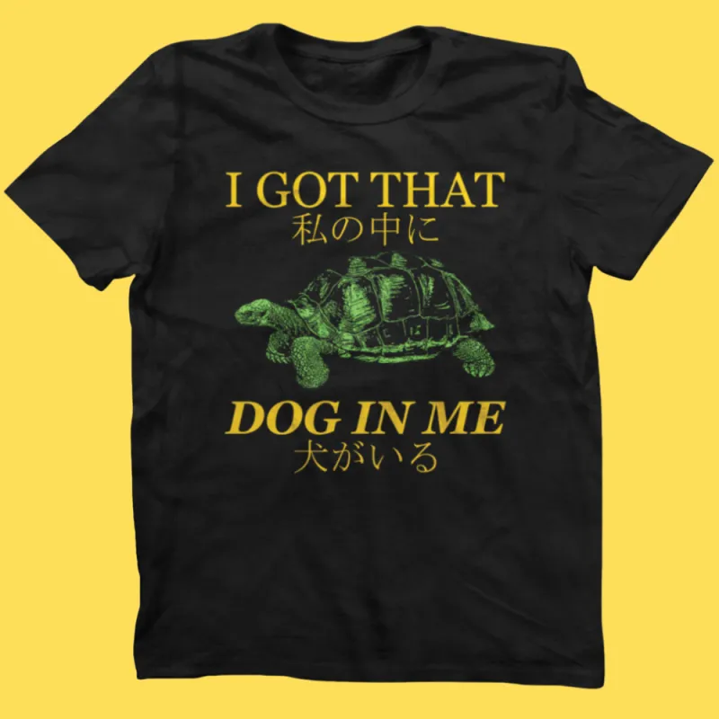 'Got That Dog' Shirt sold by Wicked Clothes