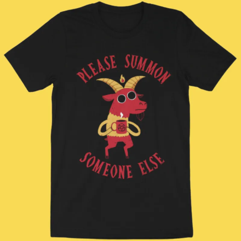 'Summon Someone Else' Shirt sold by Wicked Clothes