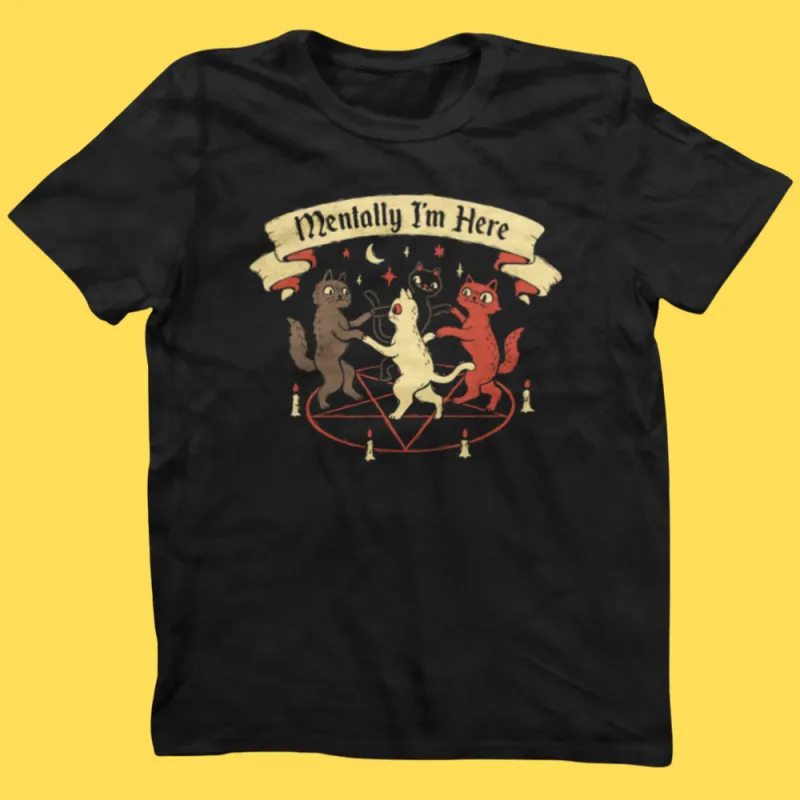 'Mentally I'm Here' Shirt sold by Wicked Clothes