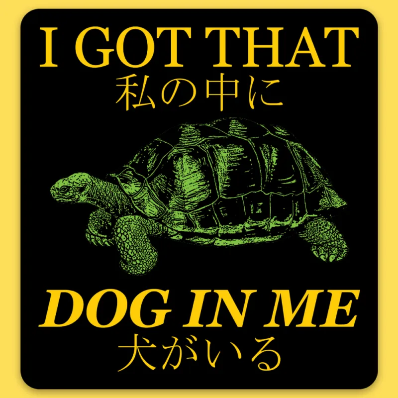 'Got That Dog' Sticker made by Wicked Clothes