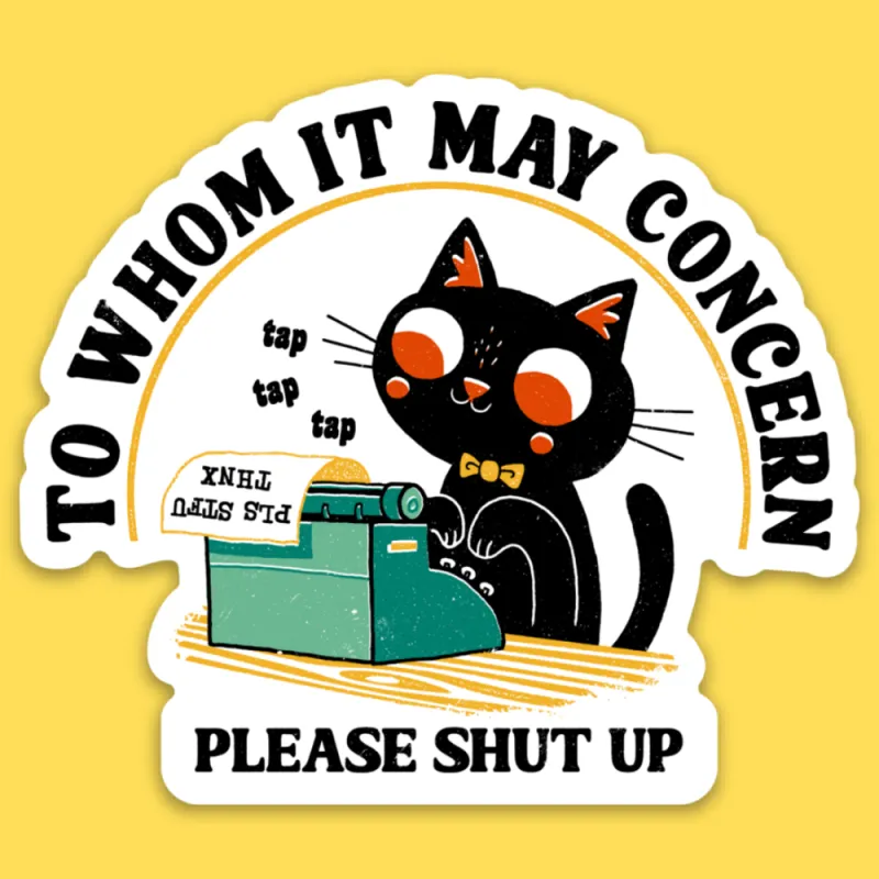 'To Whom It May Concern' Sticker made by Wicked Clothes