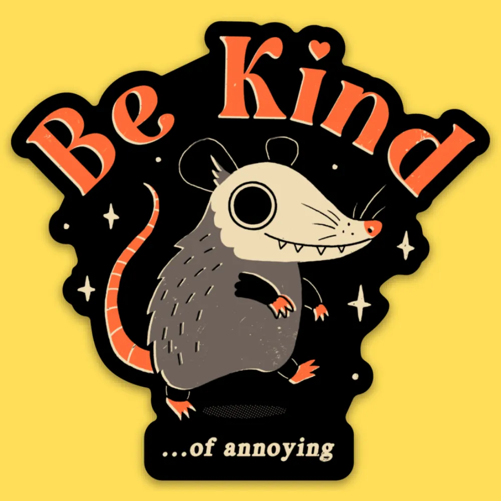 'Be Kind of Annoying' Sticker sold by Wicked Clothes