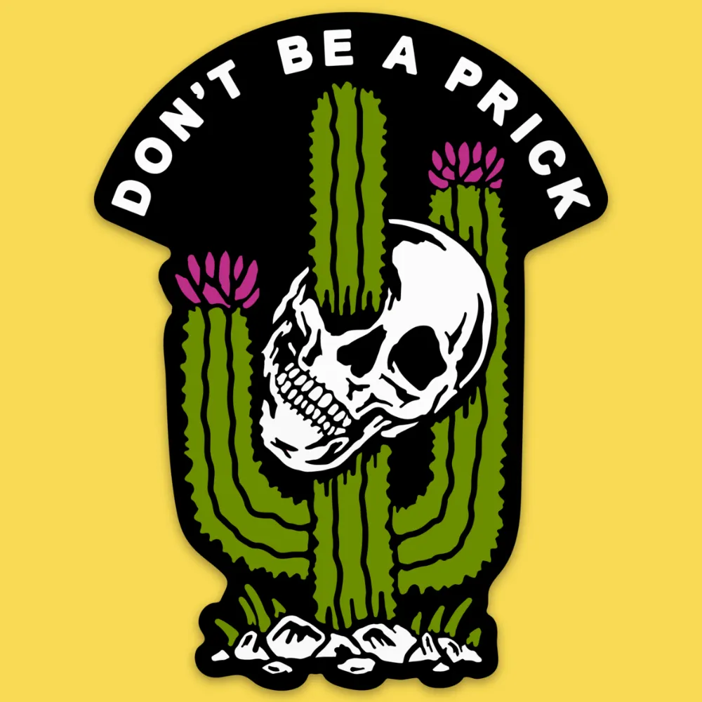 'Don't Be A Prick' Sticker sold by Wicked Clothes