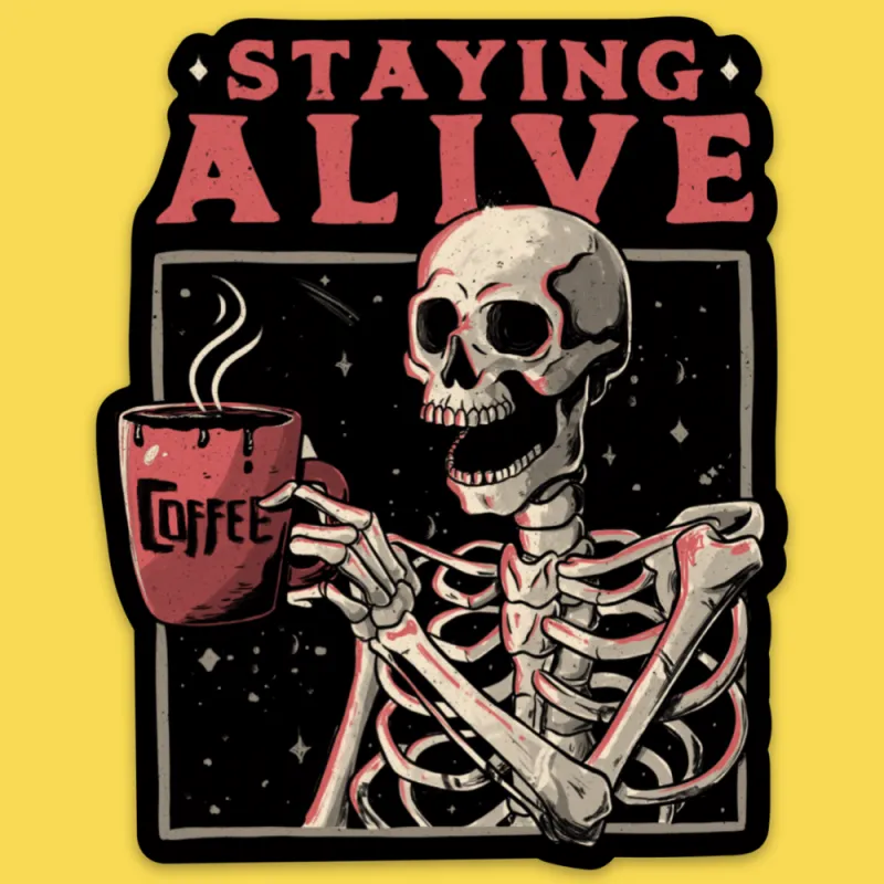 'Staying Alive' Sticker made by Wicked Clothes