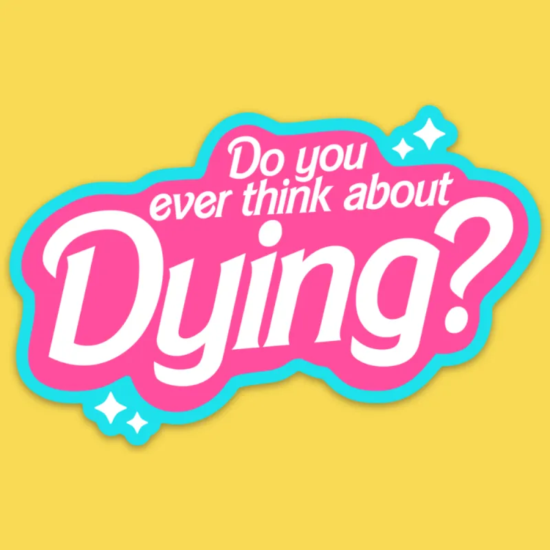 'Think About Dying' Sticker made by Wicked Clothes