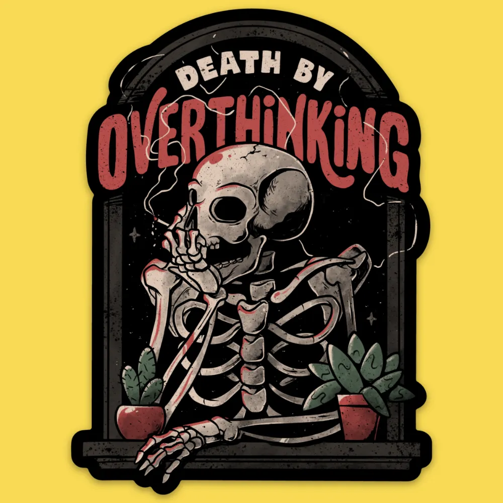 'Death By Overthinking' Sticker sold by Wicked Clothes