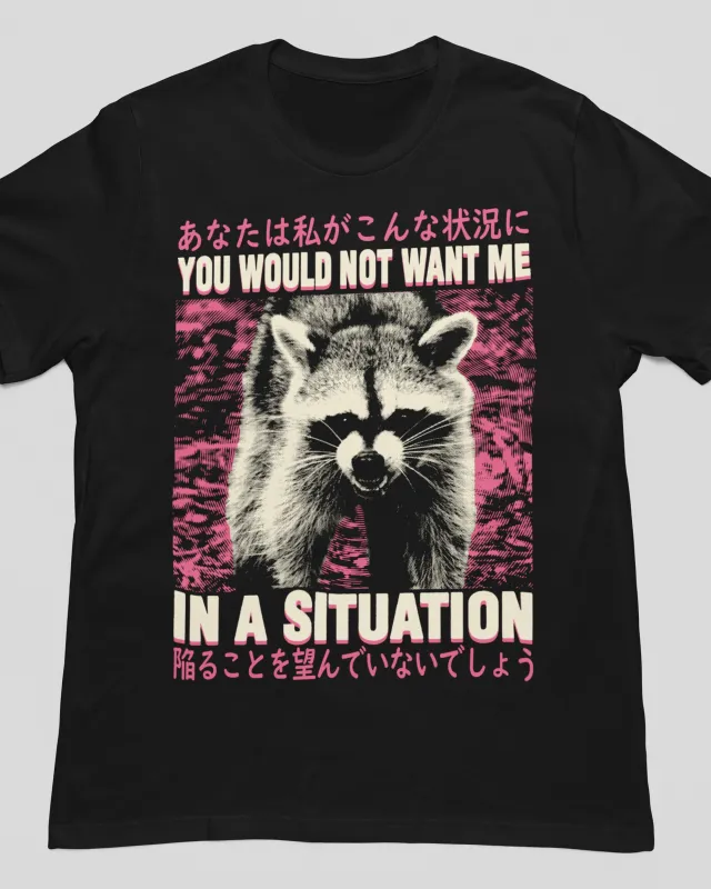 'In A Situation' Shirt made by Wicked Clothes