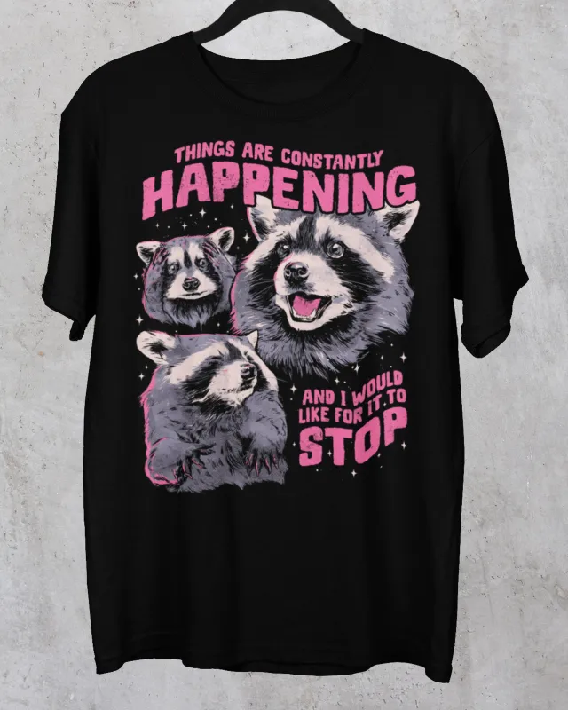 'Constantly Happening' Shirt made by Wicked Clothes