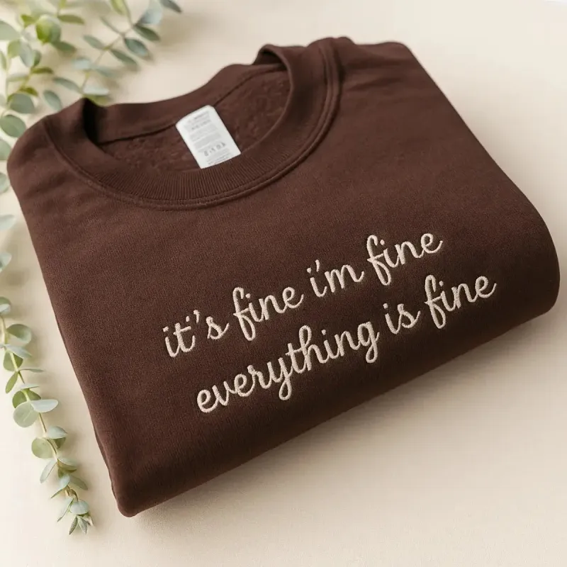 It's Fine I'm Fine Everything Is Fine Shirt made by Embroly