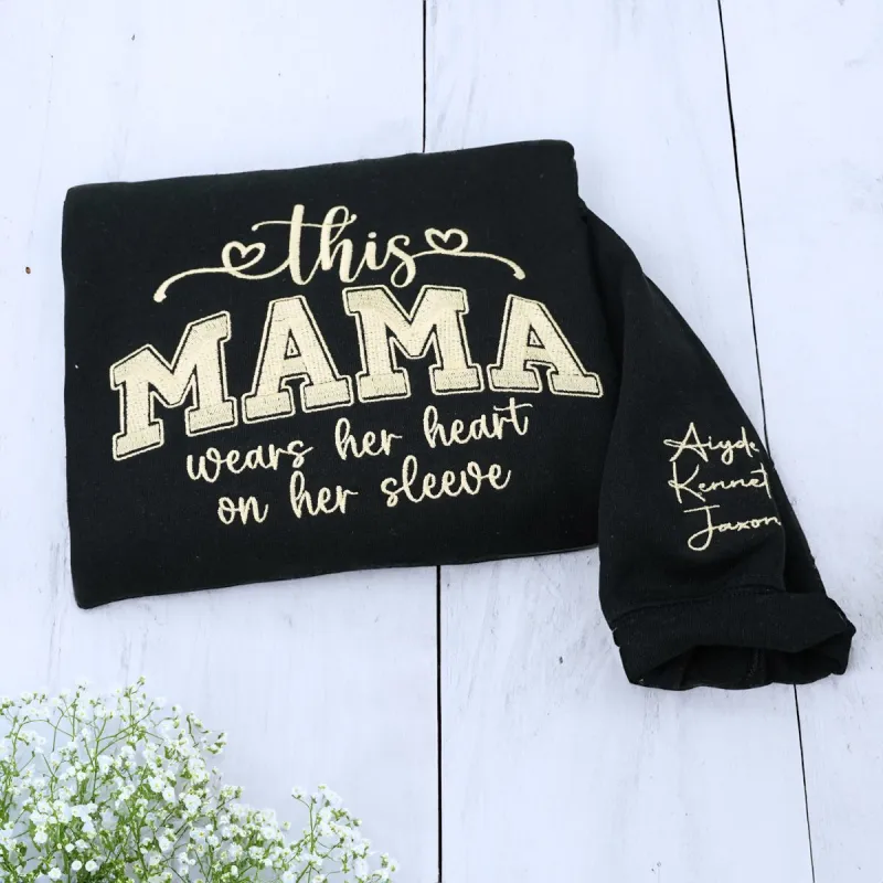 This Mama Wears Her Heart on Her Sleeve Sweatshirt or Hoodie, Custom Embroidered Gift for Mother's Day sold by Embroly