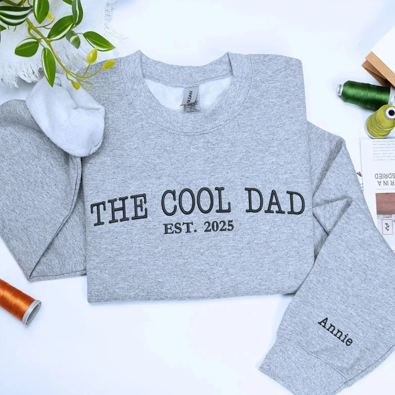The Cool Dad Sweatshirt/Hoodie with Custom Embroidered "Est. Year Became Father sold by Embroly