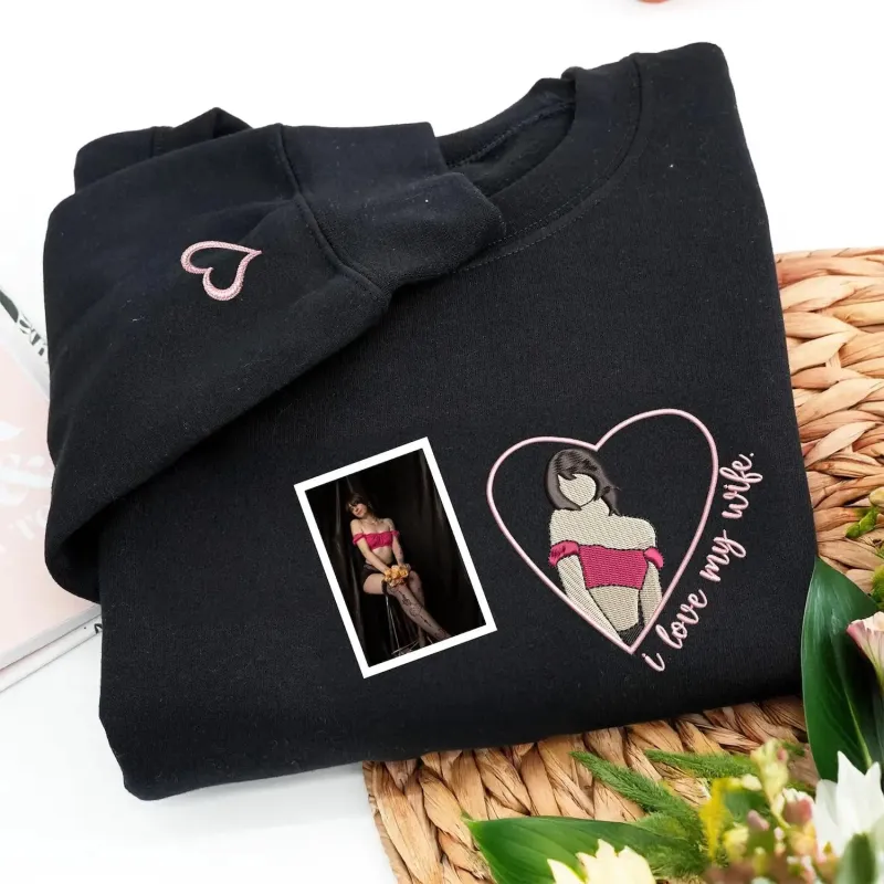 Custom Embroidered I Love My Wife Hoodie or Sweatshirt with Loved One Portrait from Photo, Best Gift for Boyfriend, Husband sold by Embroly