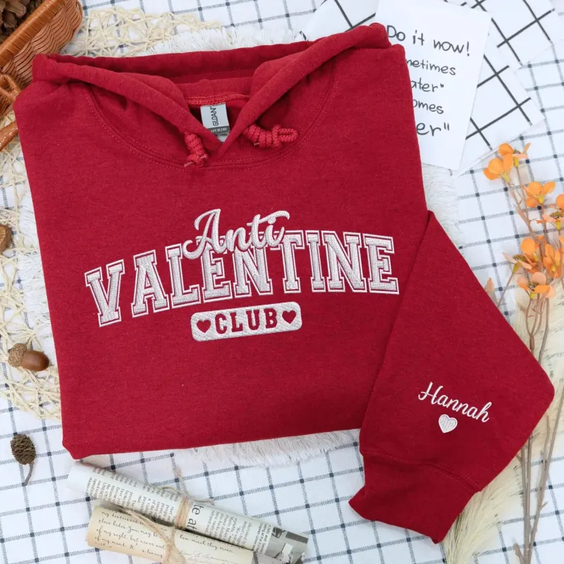 Embroidered Anti Valentine Club Sweatshirt or Hoodie with Custom Text on Sleeve, Valentine Gift for Self made by Embroly