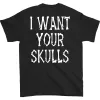 I Want Your Skulls T-shirt sold by Rockabilia