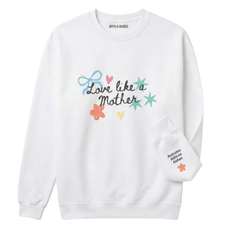 LOVE LIKE A MOTHER ♡ printed sweatshirt made by BFFS & BABES
