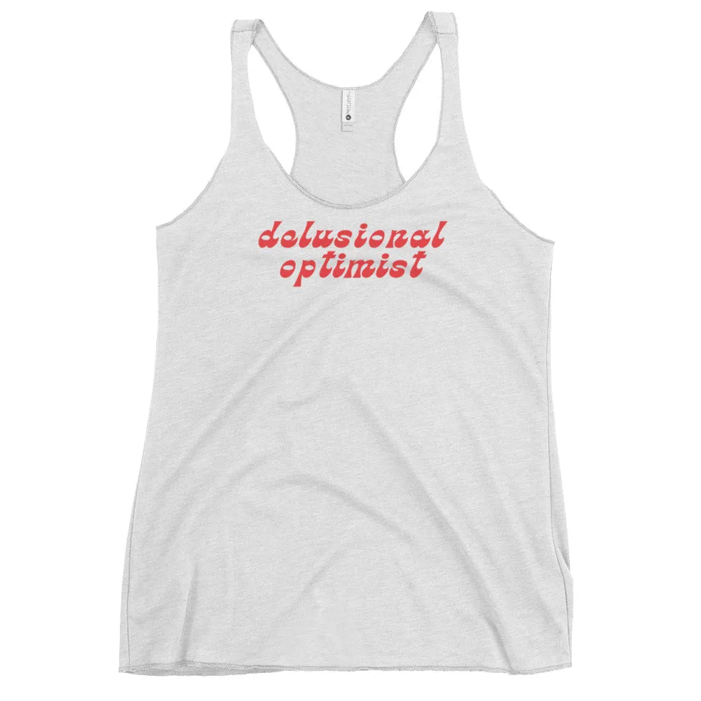 Delusional Optimist - Racerback Tank sold by The Fileist