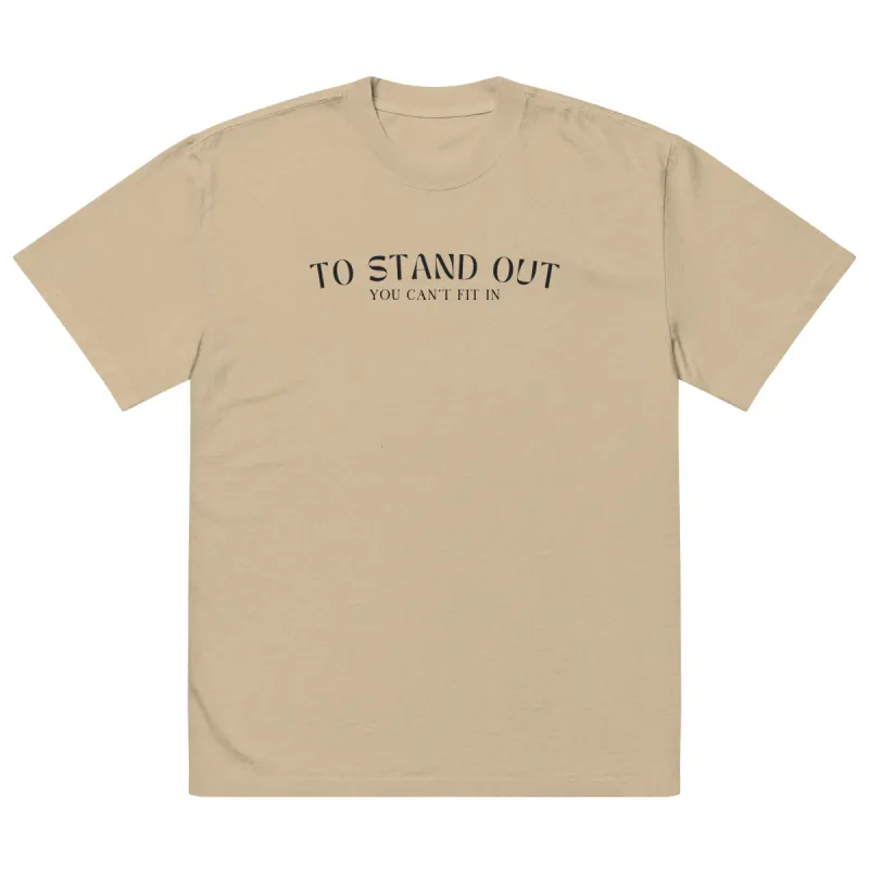 'To Stand Out You Can't Fit In' Oversized Faded T-Shirt sold by The Fileist