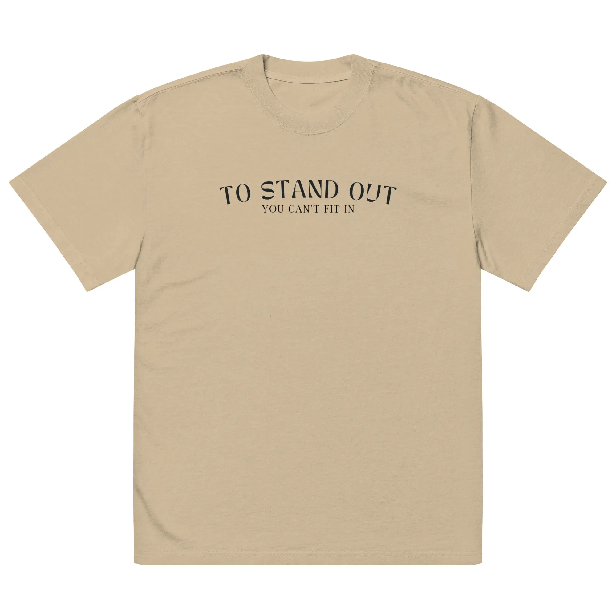 'To Stand Out You Can't Fit In' Oversized Faded T-Shirt sold by The Fileist