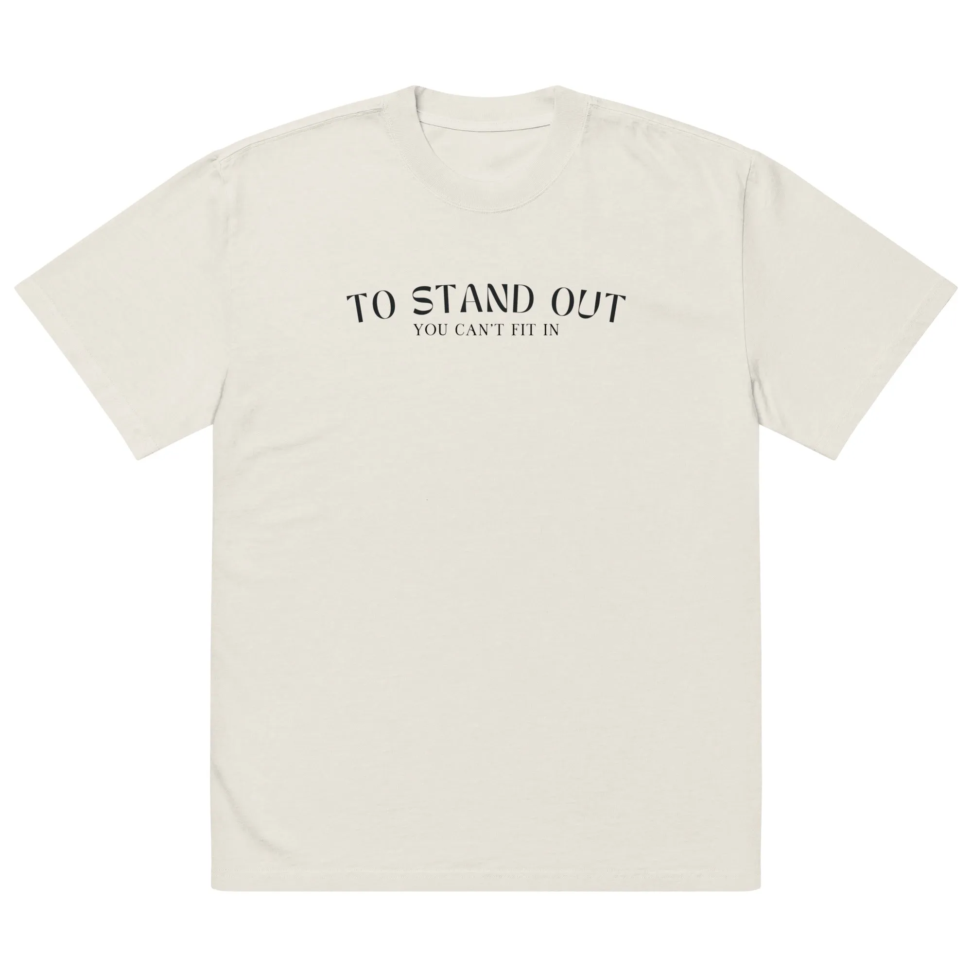 'To Stand Out You Can't Fit In' Oversized Faded T-Shirt sold by The Fileist product image thumbnail 3