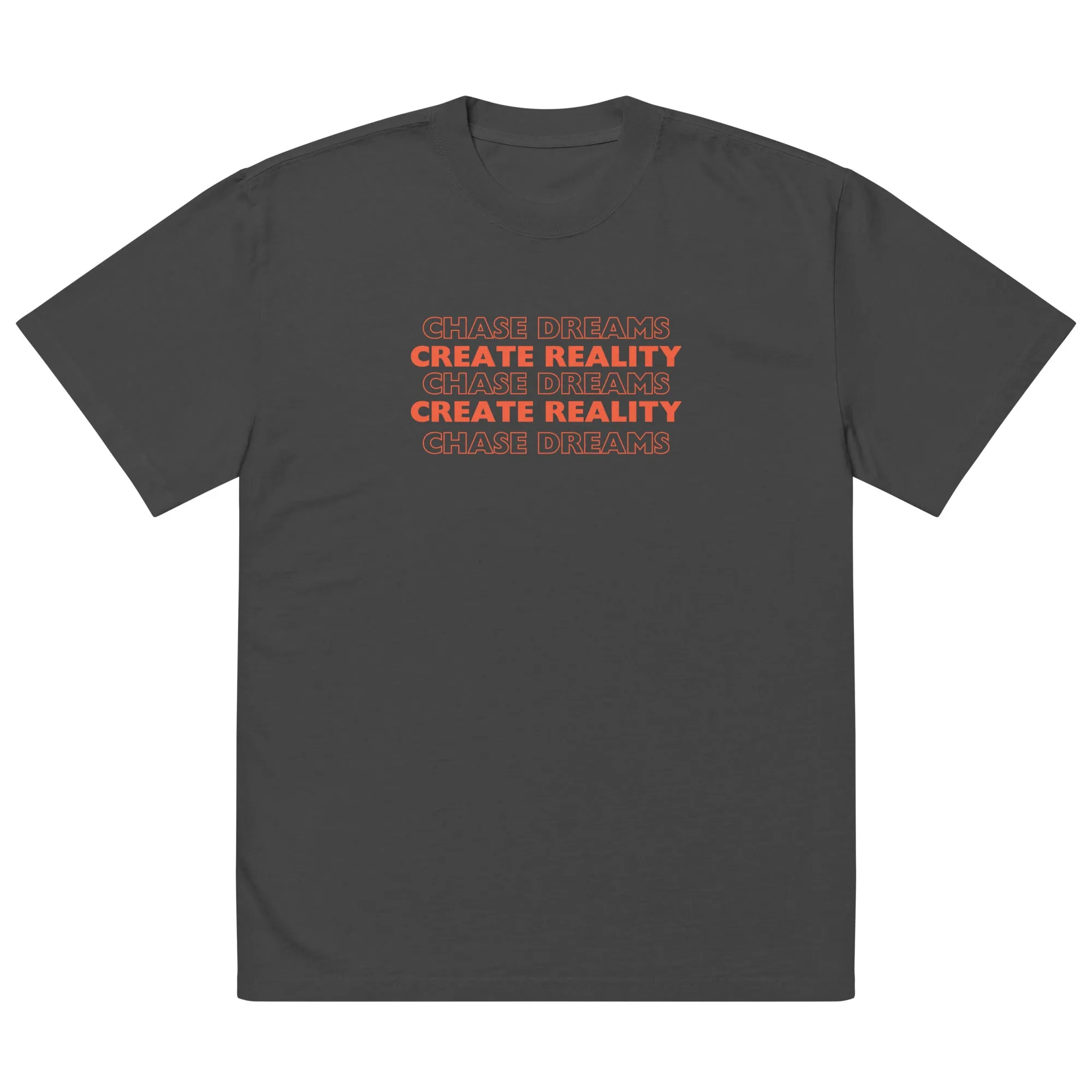 'Chase Dreams, Create Reality' Oversized Faded T-Shirt sold by The Fileist