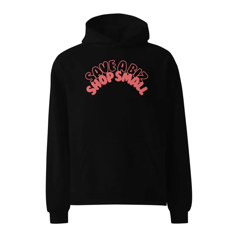 'Save A Biz, Shop Small' Unisex oversized hoodie sold by The Fileist