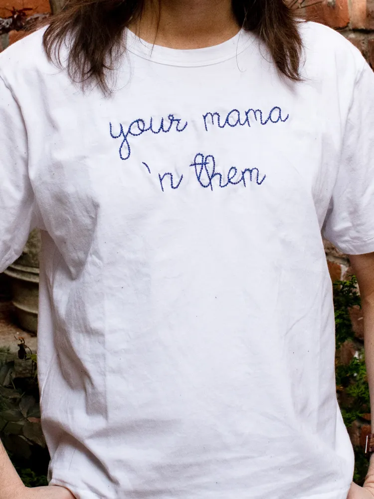 "your mama 'n them" T-Shirt sold by Lingua Franca NYC