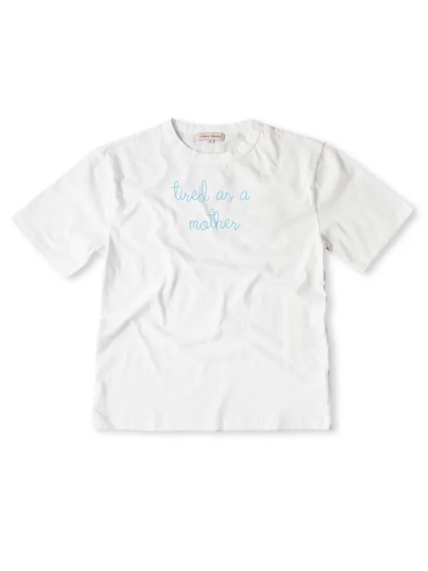 "tired as a mother" T-Shirt sold by Lingua Franca NYC